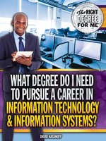 What Degree Do I Need to Pursue a Career in Information Technology & Information Systems?